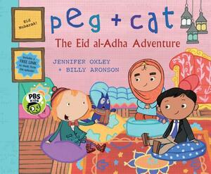Peg + Cat: The Eid Al-Adha Adventure by Billy Aronson, Jennifer Oxley