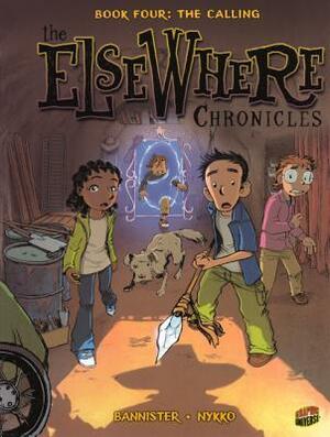 The Elsewhere Chronicles 4: The Calling by Carol Klio Burrell, Nykko, Bannister, Corentin Jaffré