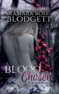 Blood Chosen by Tamara Rose Blodgett