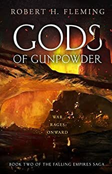 Gods of Gunpowder by Robert H. Fleming