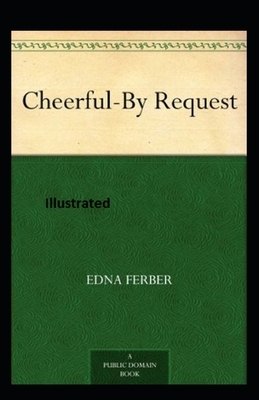 Cheerful-By Request Illustrated by Edna Ferber