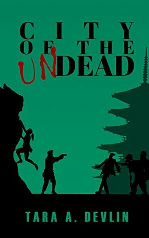 City of the Undead: A survival horror zombie thriller by Tara A. Devlin