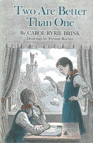 Two Are Better Than One by Carol Ryrie Brink, Fermin Rocker