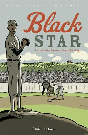 Black Starla Véritable Histoire De Satchel Paige by James Sturm, Rich Tommaso