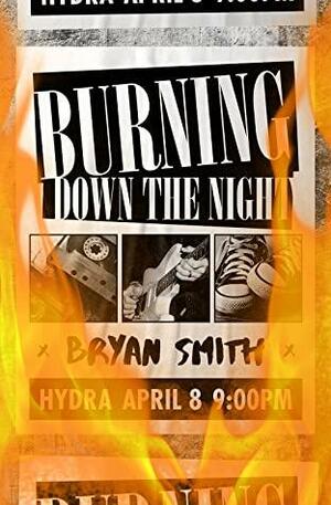 Burning Down the Night by Bryan Smith