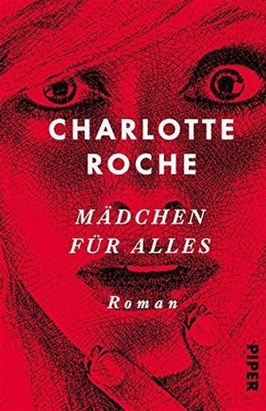 Mädchen für alles by Charlotte Roche