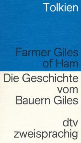 Farmer Giles of Ham. Die Geschichte vom Bauern Giles und dem Drachen by J.R.R. Tolkien