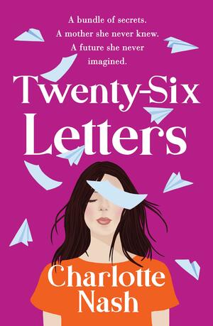 Twenty-Six Letters by Charlotte Nash