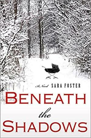 Beneath the Shadows by Sara Foster