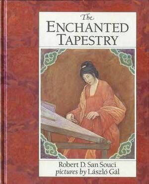 The Enchanted Tapestry by László Gál, Robert D. San Souci