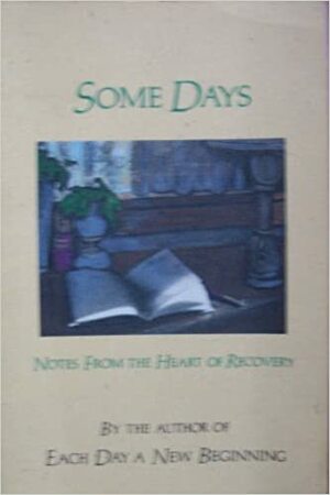 Some Days: Notes from the Heart of Recovery by Hazelden Foundation