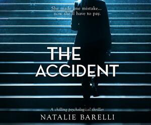 The Accident: A Chilling Psychological Thriller by Natalie Barelli