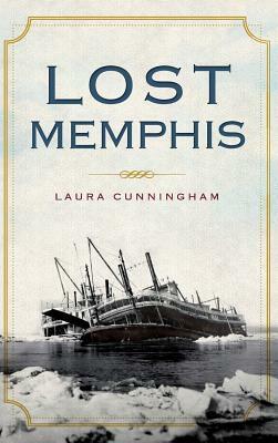 Lost Memphis by Laura Cunningham