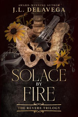 Solace by Fire by J. L. Delavega