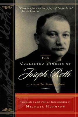 The Collected Stories of Joseph Roth by Joseph Roth, Michael Hofmann