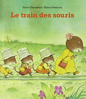 Le Train Des Souris by Kazuo Iwamura, Haruo Yamashita