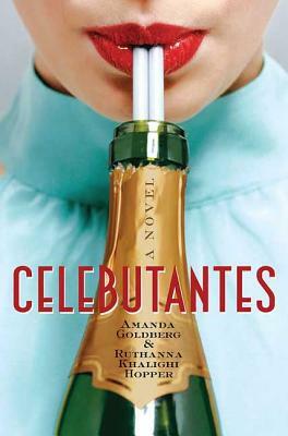 Celebutantes by Ruthanna Khalighi Hopper, Amanda Goldberg