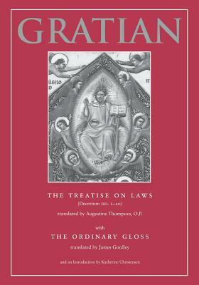 The Treatise on Laws (Decretum DD. 1-20) with the Ordinary Gloss by Gratian