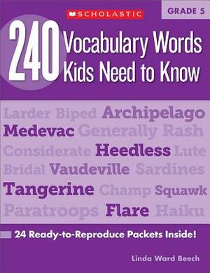 240 Vocabulary Words Kids Need to Know: Grade 5: 24 Ready-To-Reproduce Packets Inside! by Linda Beech