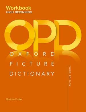 Oxford Picture Dictionary Third Edition: High-Beginning Workbook by Marjorie Fuchs