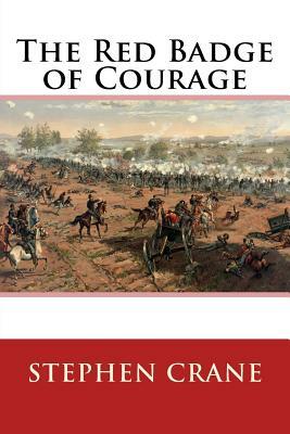 The Red Badge of Courage by Stephen Crane