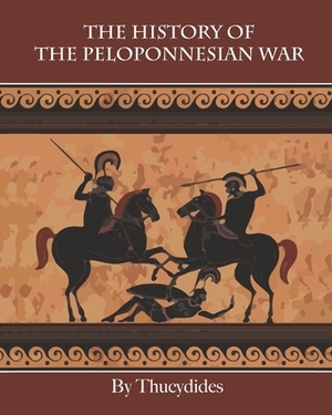 The History of The Peloponnesian War (Annotated) by Thucydides