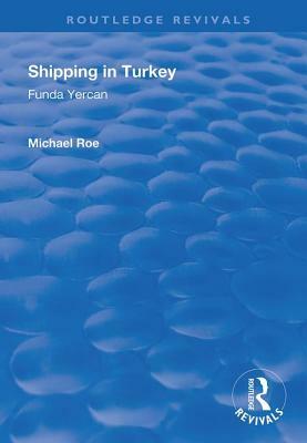 Shipping in Turkey: A Marketing Analysis of the Passenger Ferry Sector by Michael Roe, Funda Yercan