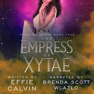 The Empress of Xytae by Effie Calvin