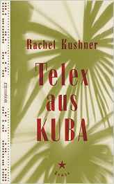 Telex aus Kuba by Rachel Kushner