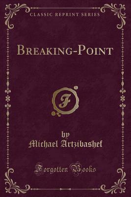 Breaking-Point by Mikhail Petrovich Artsybashev