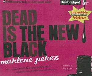 Dead Is the New Black by Marlene Perez