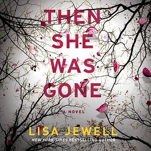 Then She Was Gone by Lisa Jewell