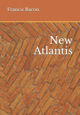 New Atlantis by Sir Francis Bacon