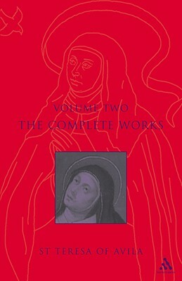 Complete Works St. Teresa of Avila Vol2 by Teresa of Ávila