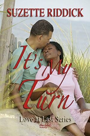It's My Turn (Love at Last Book 1) by Suzette Riddick