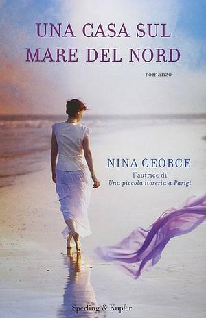 Una casa sul Mare del Nord by Nina George