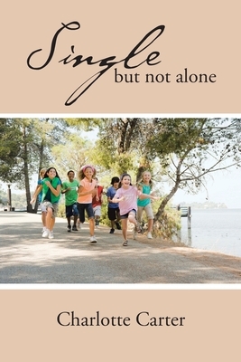 Single but not alone by Charlotte Carter