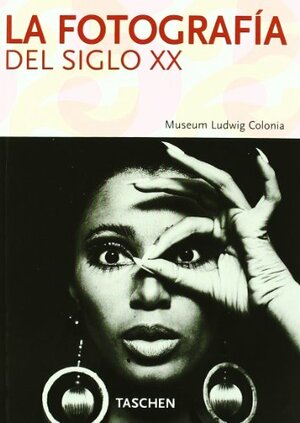 La Fotografia del Siglo XX: Museum Ludwig Colonia by Nina Zschocke, Reinhold Mißelbeck, Marianne Bieger-Thielemann, Ute Pröllochs, Anke Solbrig, Gérard A. Goodrow, Thomas von Taschitzki, Lilian Haberer