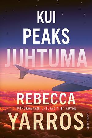 Kui peaks juhtuma by Rebecca Yarros