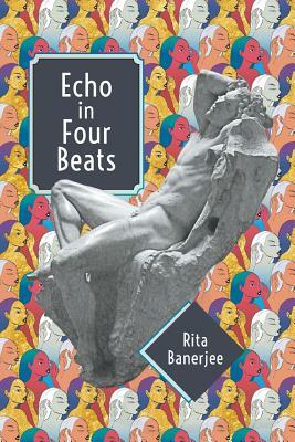 Echo in Four Beats by Rita Banerjee