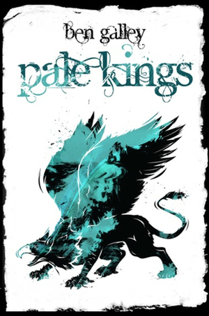Pale Kings by Ben Galley
