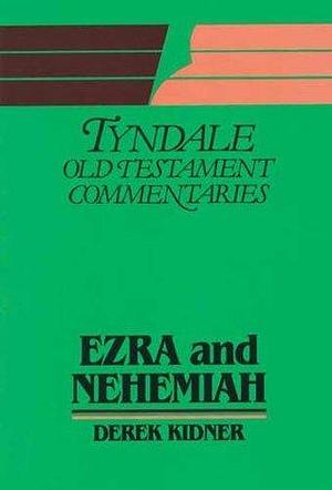 TOTC: Ezra and Nehemiah by Derek Kidner, Derek Kidner