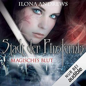 Magisches Blut by Ilona Andrews