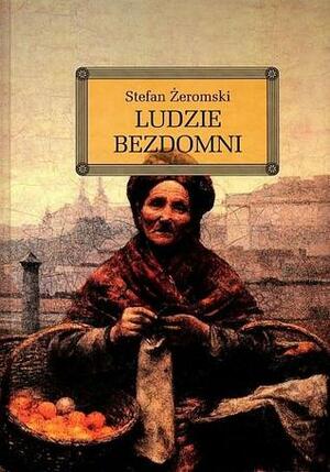 Ludzie bezdomni by Stefan Żeromski