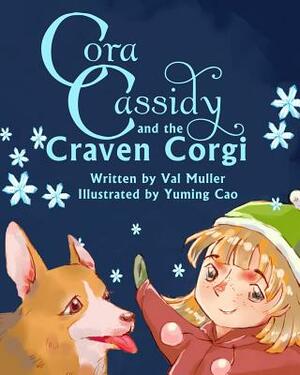 Cora Cassidy and the Craven Corgi by Val Muller