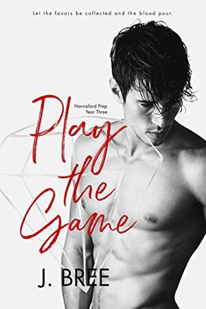 Play the Game by J. Bree