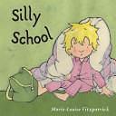 Silly School by Marie-Louise Fitzpatrick