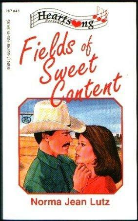 Fields of Sweet Content by Norma Jean Lutz, Sara Mitchell, VeraLee Wiggins, Janet Gortsema