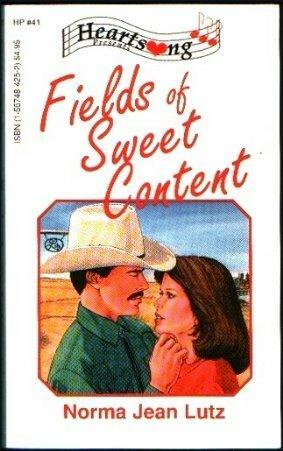 Fields of Sweet Content by VeraLee Wiggins, Sara Mitchell, Janet Gortsema, Norma Jean Lutz