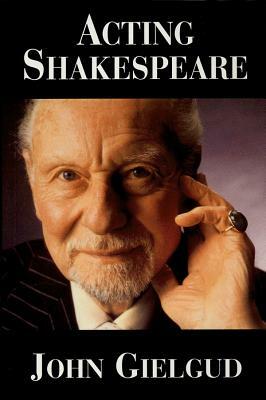 Acting Shakespeare by John Gielgud